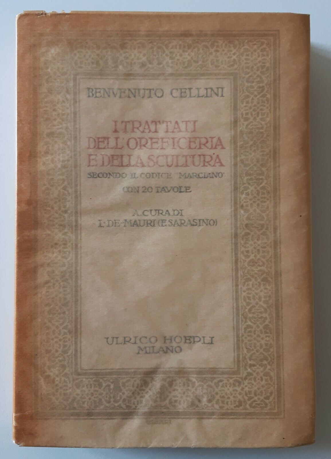 B. CELLINI I TRATTATI DELL'OREFICERIA E DELLA SCULTURA HOEPLI ED. …