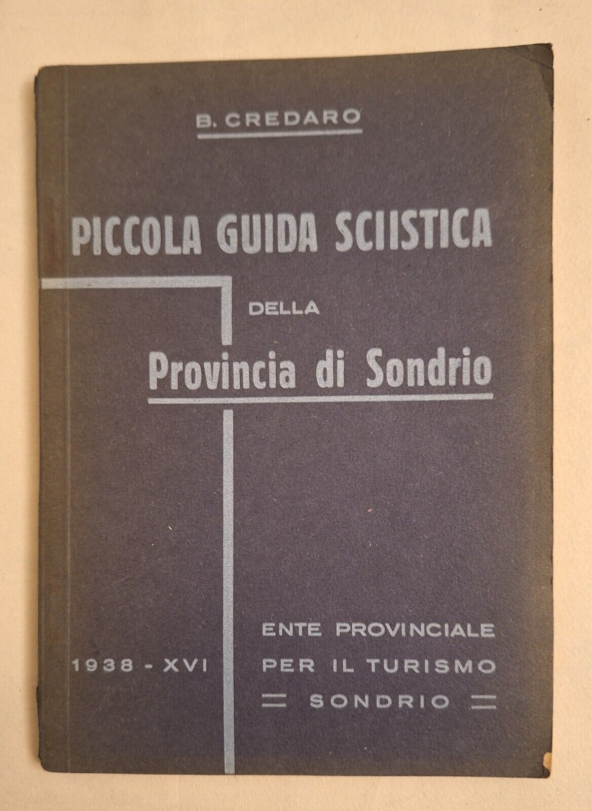 B. CREDARO PICCOLA GUIDA SCIISTICA DELLA PROVINCIA DI SONDRIO ENTE …