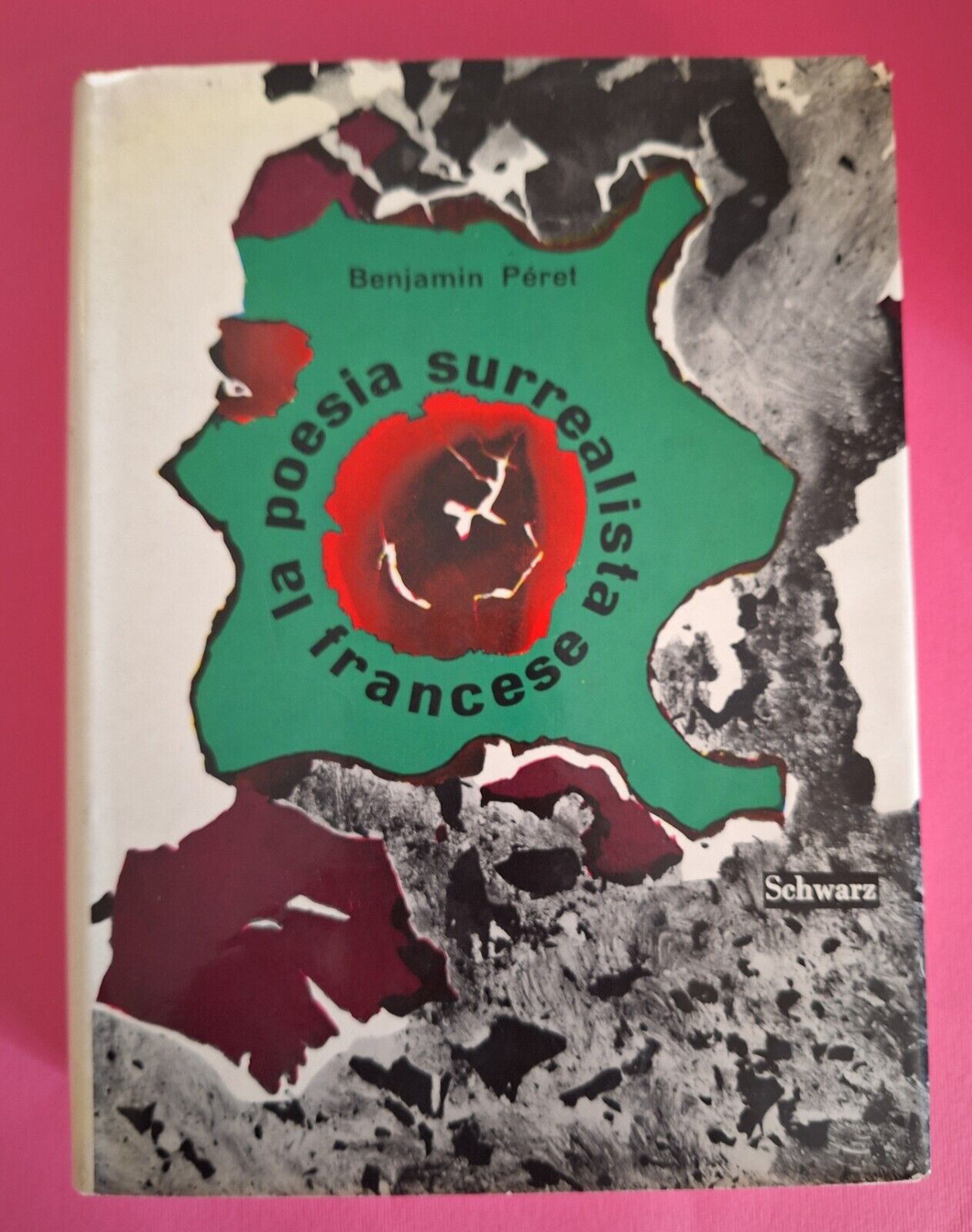 BENJAMIN PERET LA POESIA SURREALISTA FRANCESE SCHWARZ ED. 1959 1° …
