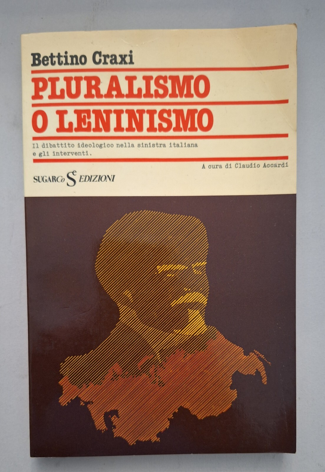 BETTINO CRAXI PLURALISMO O LENINISMO SUGARCO 1978 AUTOGRAFATO