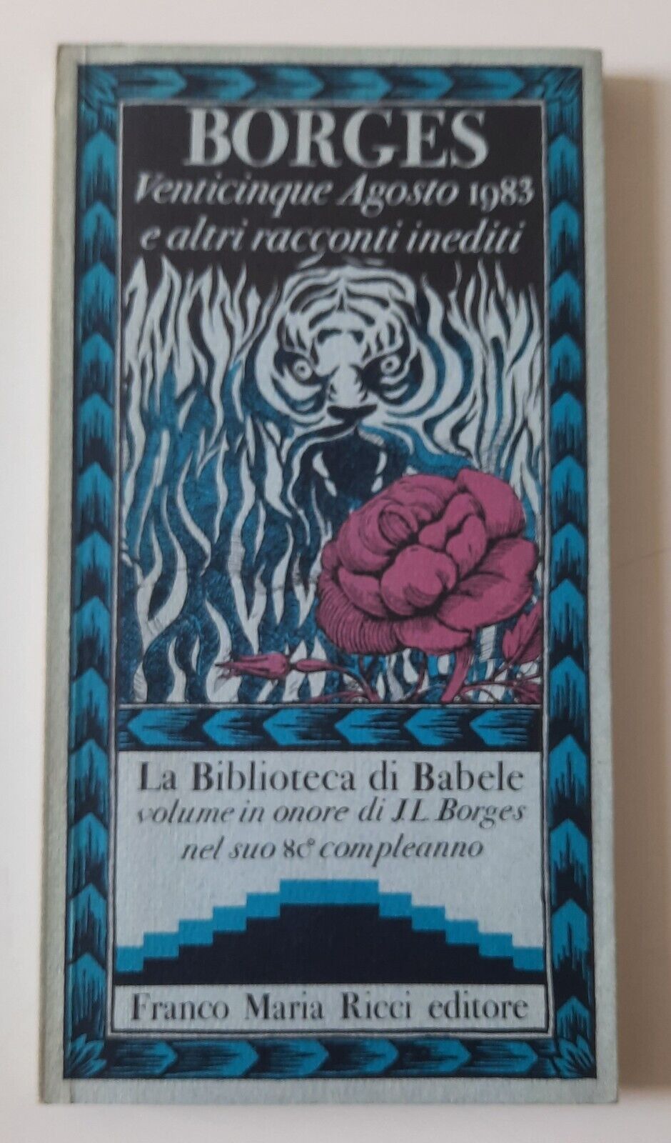 BORGES VENTICINQUE AGOSTO 1983 FRANCO MARIA RICCI BIBLIOTECA DI BABELE …
