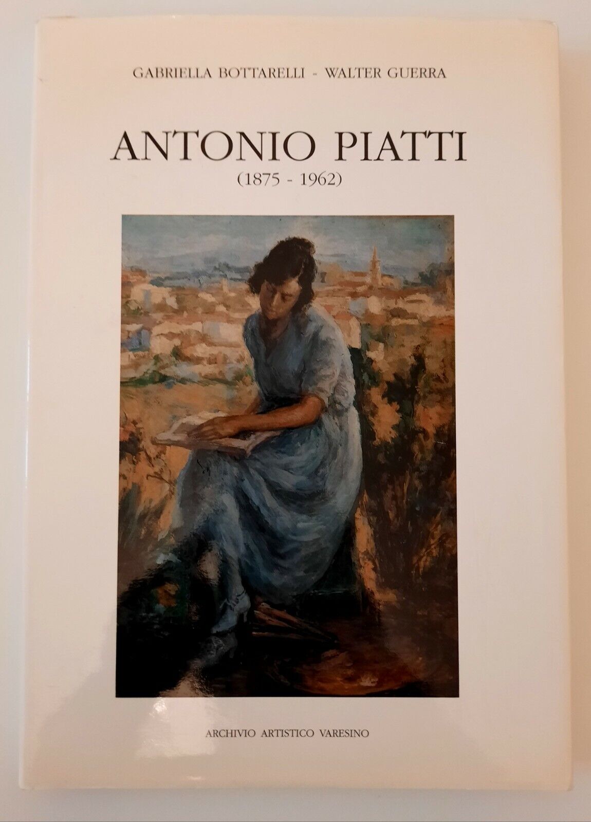 BOTTARELLI - GUERRA ANTONIO PIATTI 1875-1962 ARCHIVIO ART. VARESINO 1996