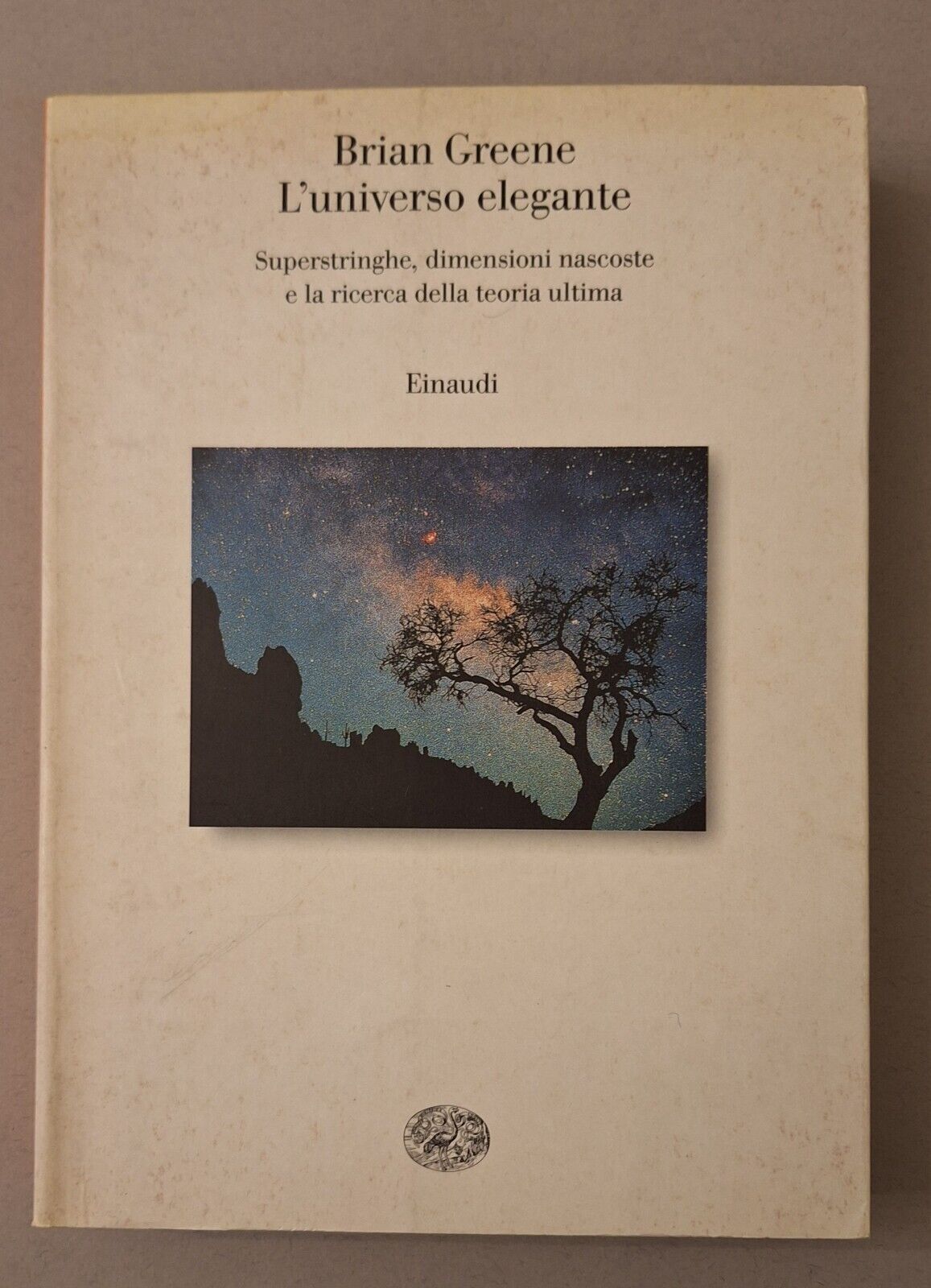 BRIAN GREENE L'UNIVERSO ELEGANTE EINAUDI 1999