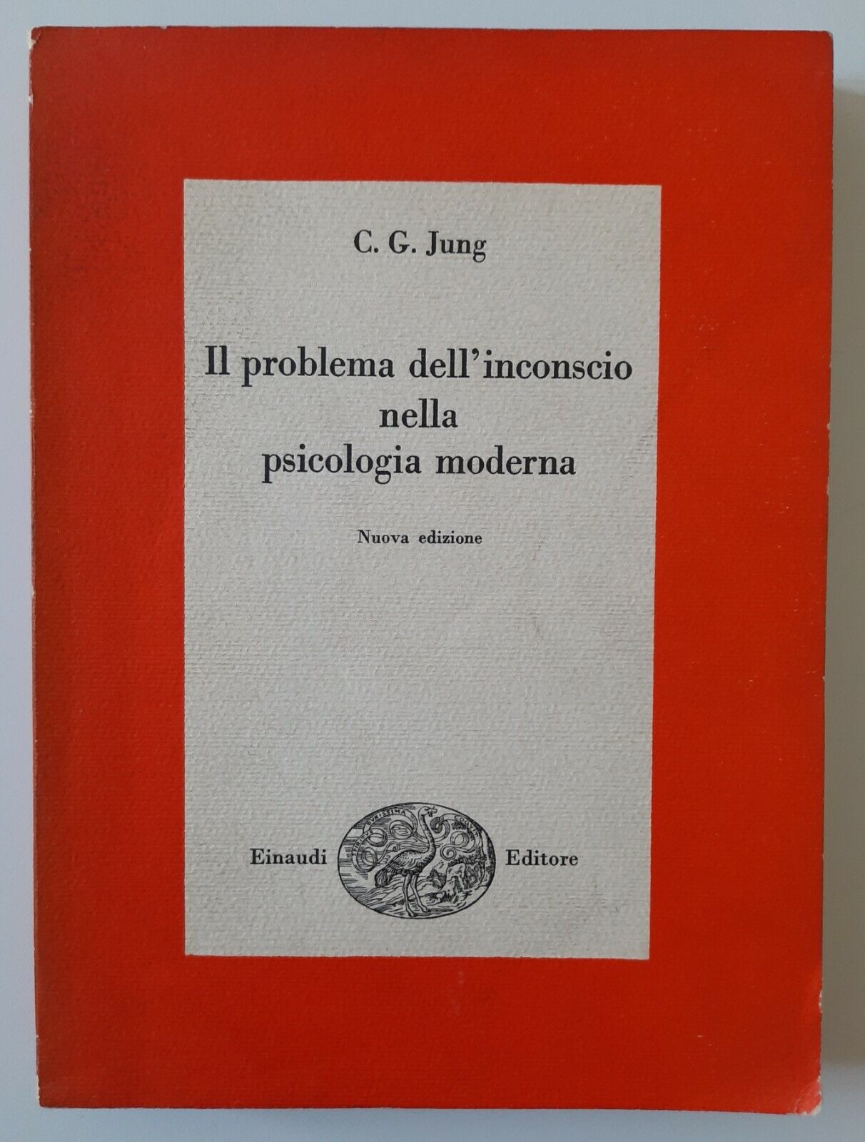 C.G. JUNG IL PROBLEMA DELL'INCONSCIO NELLA PSICILOGIA MODERNA EINAUDI 1959