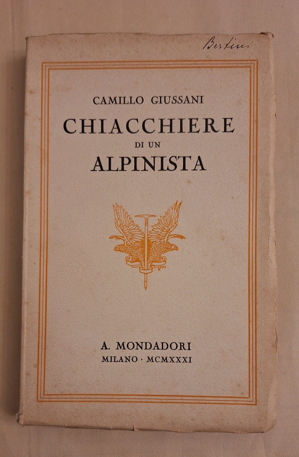 CAMILLO GIUSSANI CHIACCHERE DI UN ALPINISTA MONDADORI 1931