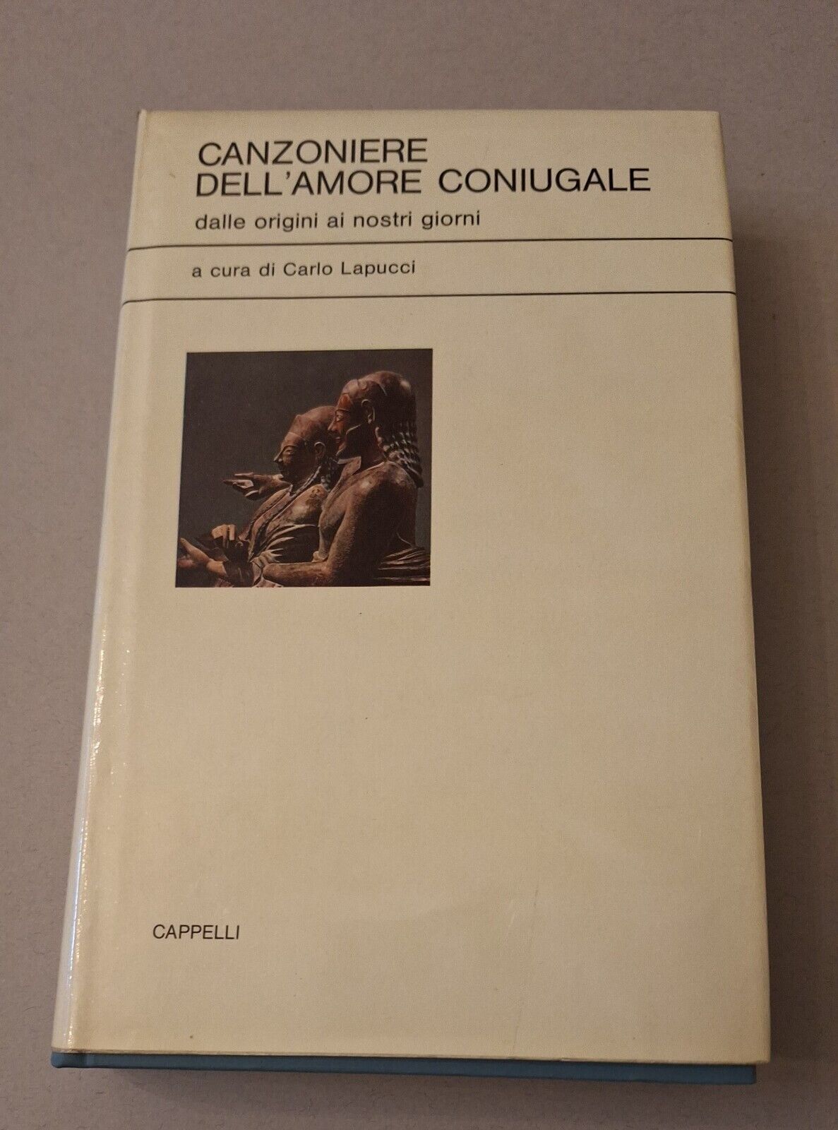 CANZONIERE DELL'AMOR CONIUGALE DI CARLO LAPUCCI CAPPELLI 1974