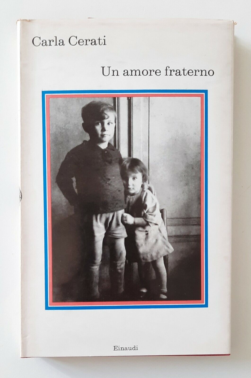 CARLA CERATI UN AMORE FRATERNO EINAUDI 1973 1° ED.