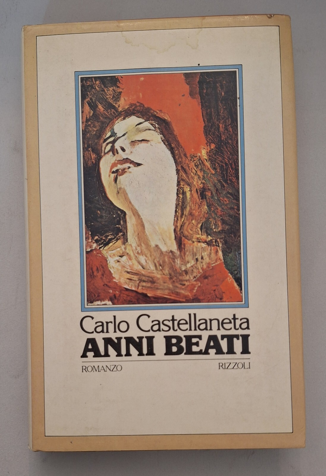 CARLO CASTELLANETA ANNI BEATI RIZZOLI 1979 AUTOGRAFATO