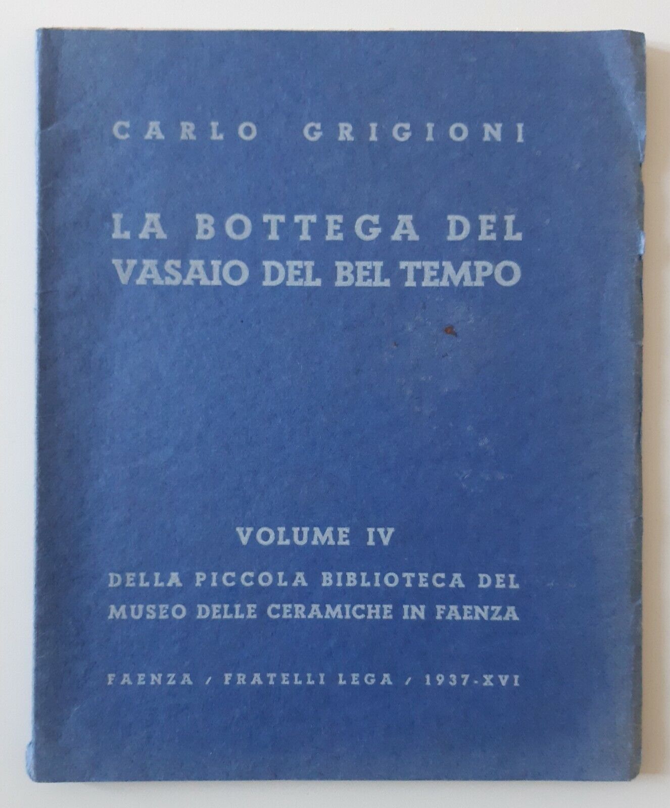 CARLO GRIGIONI LA BOTTEGA DEL VASAIO DEL BEL TEMPO VOL. …