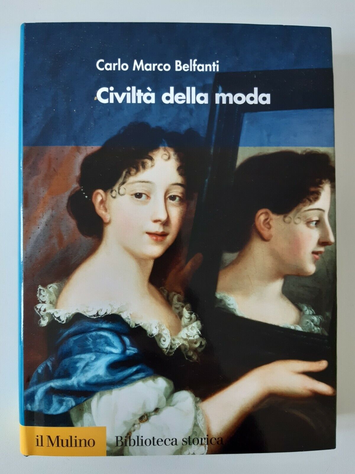 CARLO MARCO BONFANTI CIVILTA' DELLA MODA IL MULINO 2008 1° …