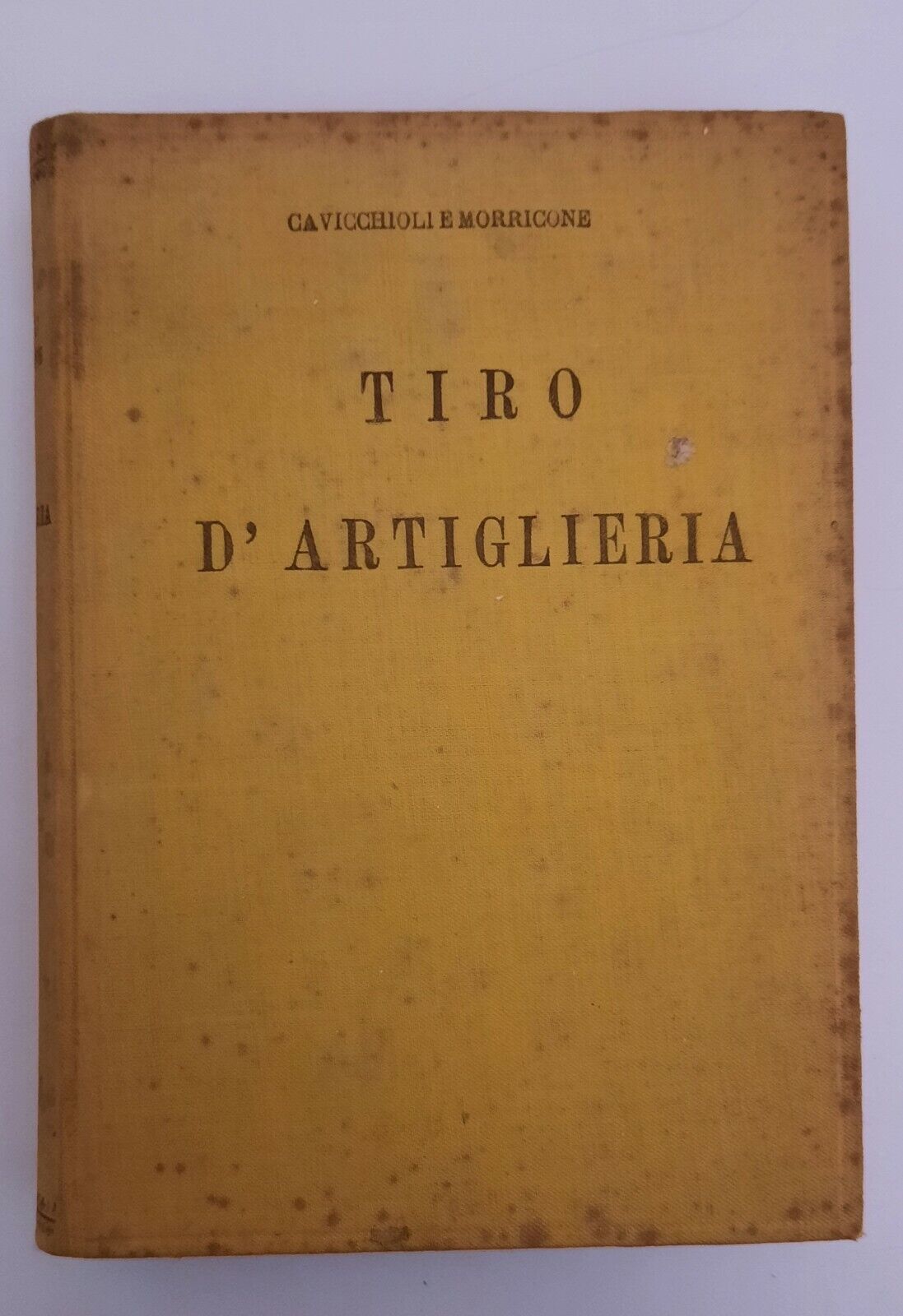 CAVICCHIOLI MORRICONE TIRO D'ARTIGLIERIA ARTI GRAFICHE VIRETTO 1933