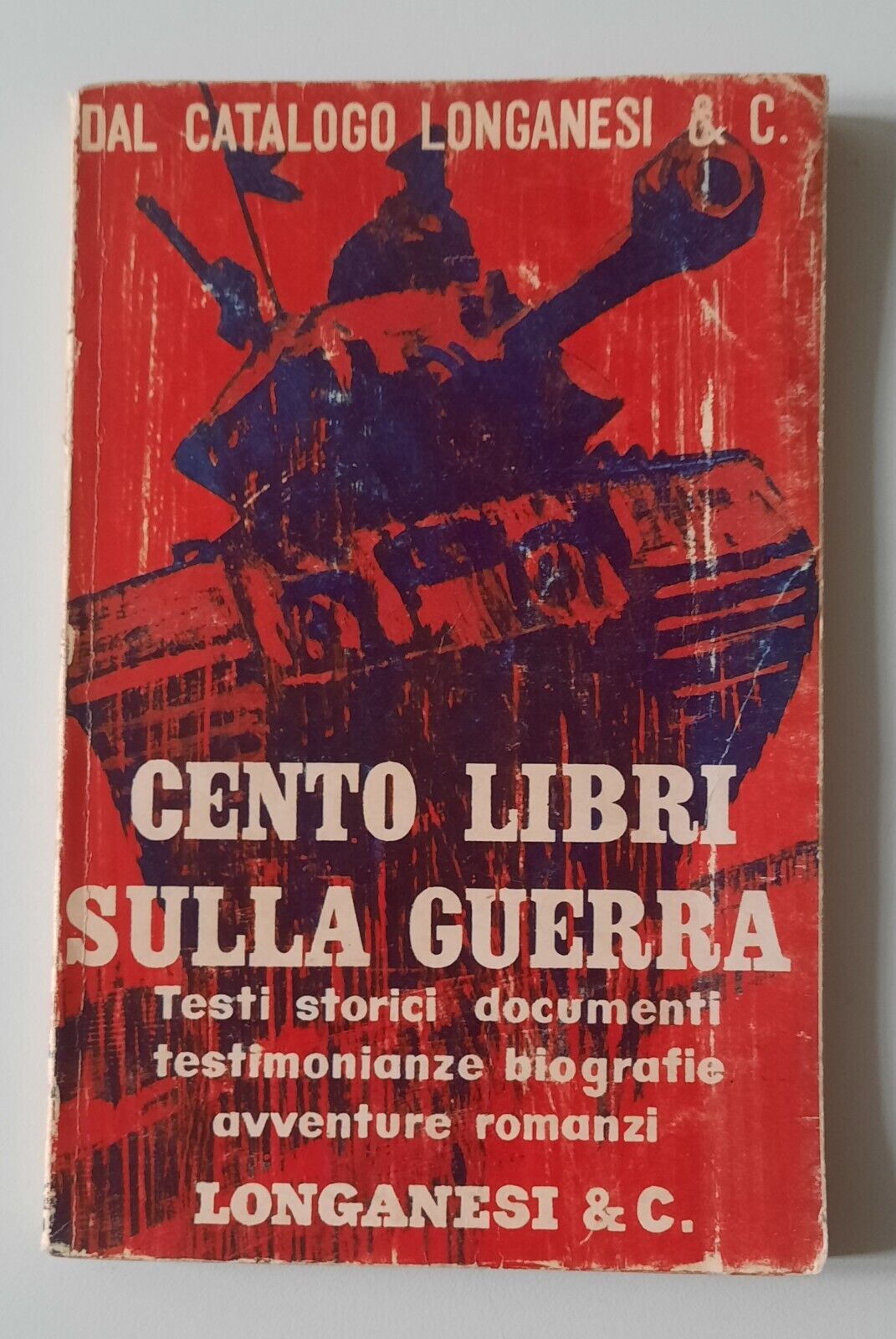 CENTO LIBRI SULLA GUERRA LONGANESI CATOLOGO EDITORIALE 1965
