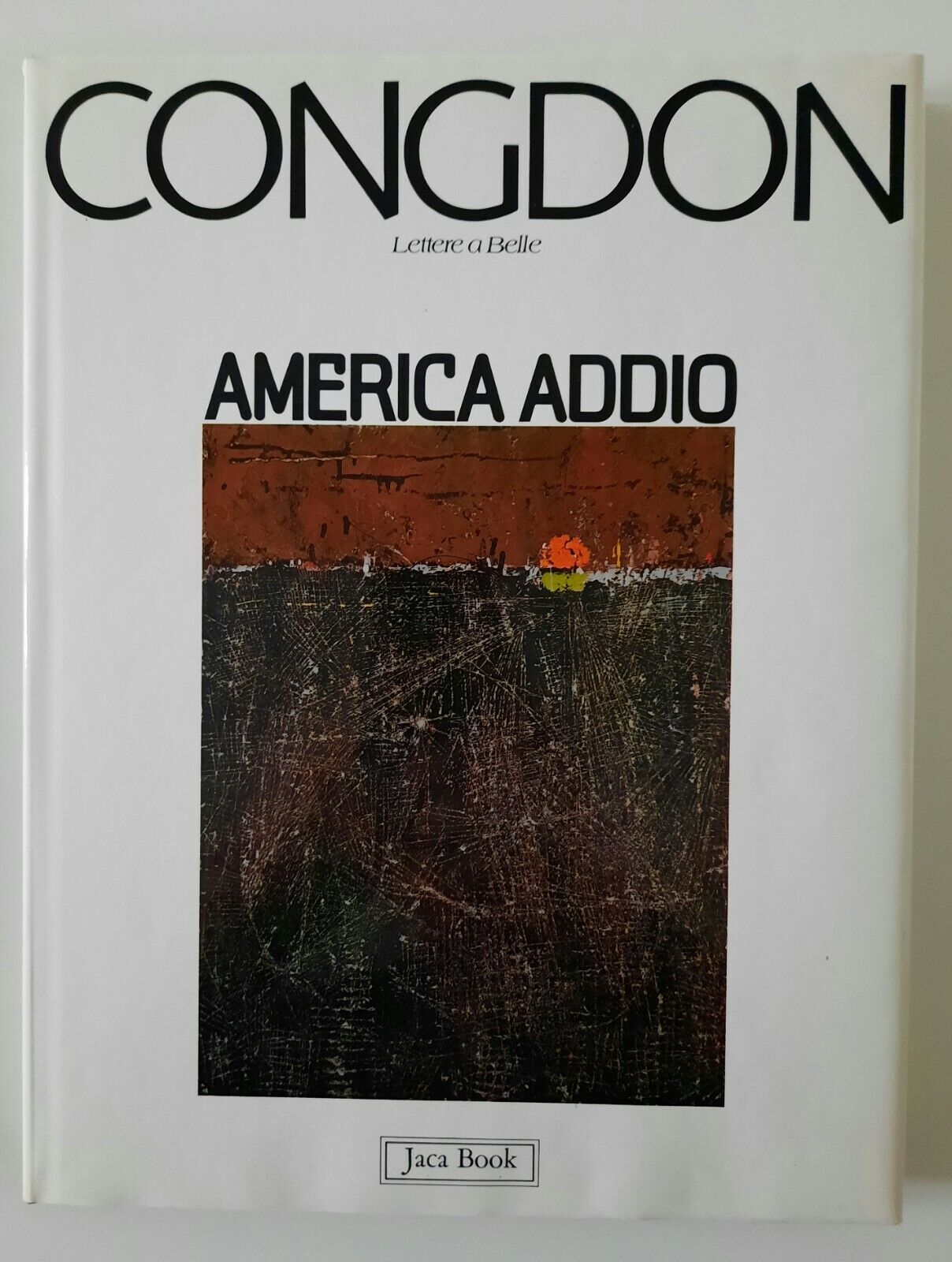 CONGDON LETTERE A BELLE AMERICA ADDIO JACA BOOK 1980