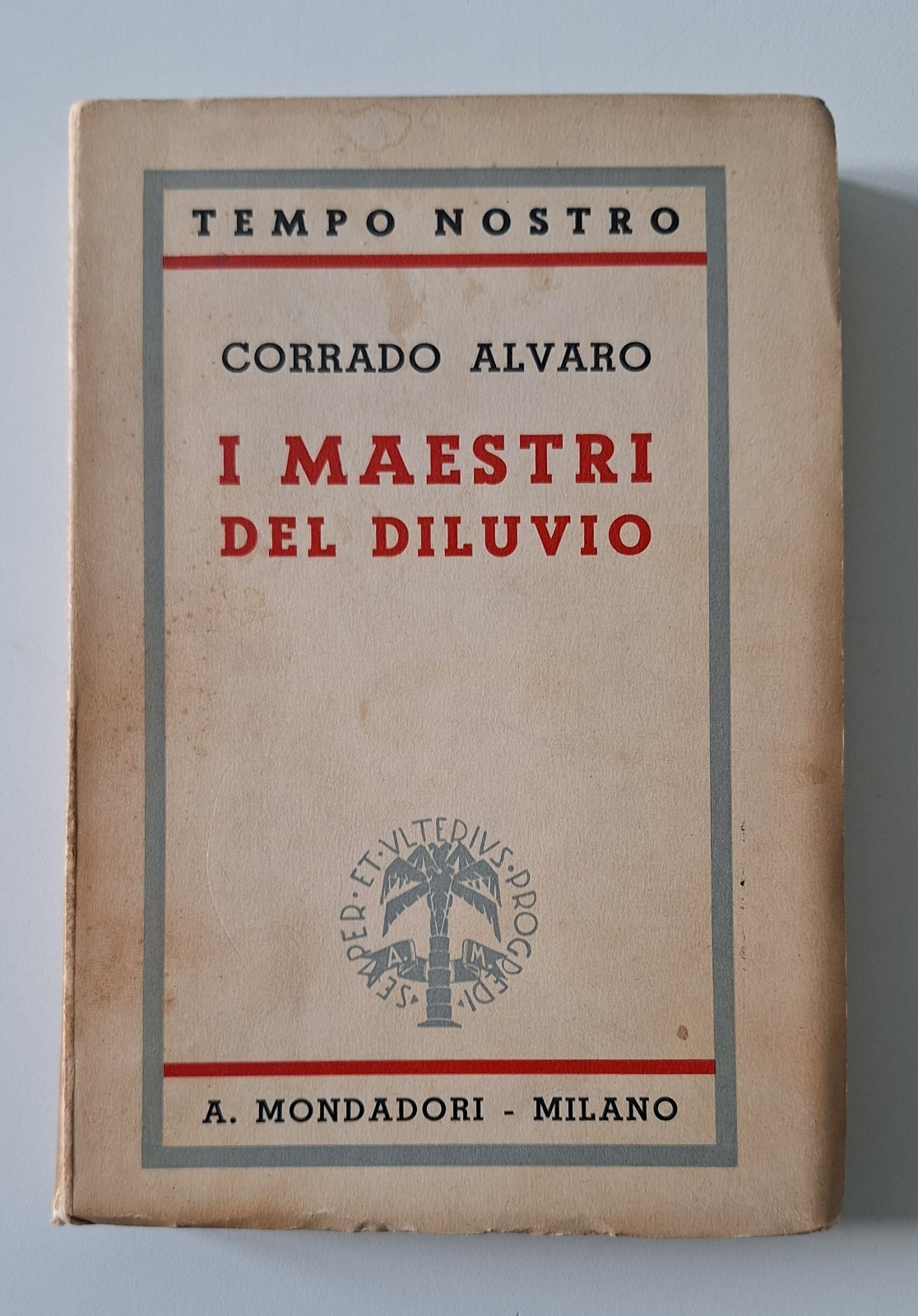 CORRADO ALVARO I MAESTRI DEL DILUVIO MONDADORI TEMPO NOSTRO 1935