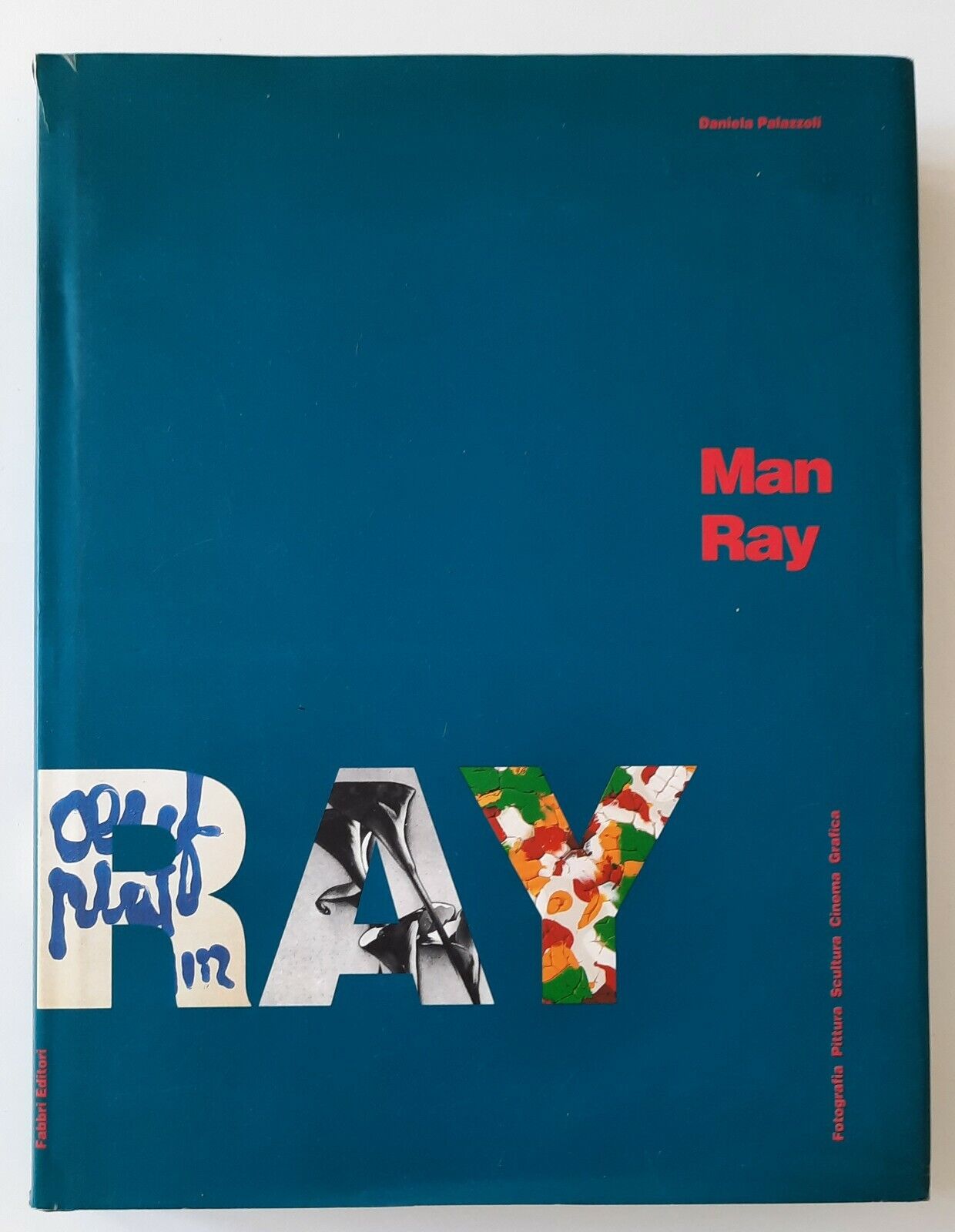 DANIELA PALAZZOLI MAN RAY LA COSTRUZIONE DEI SENSI FABBRI 1995