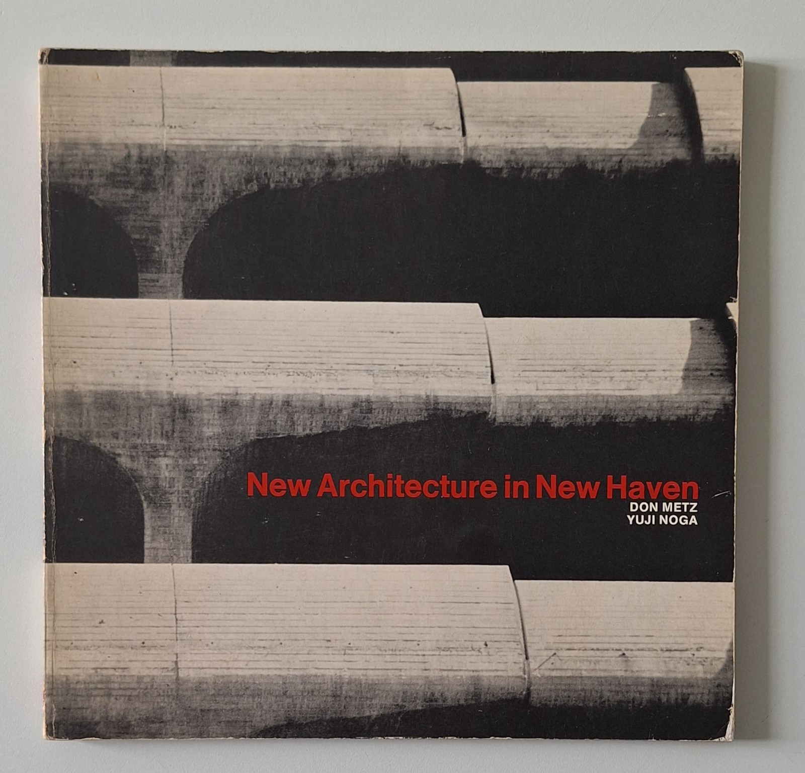 DON METZ YUNJ NOGA NEW ARCHITECTURE IN NEW HAVEN 1966