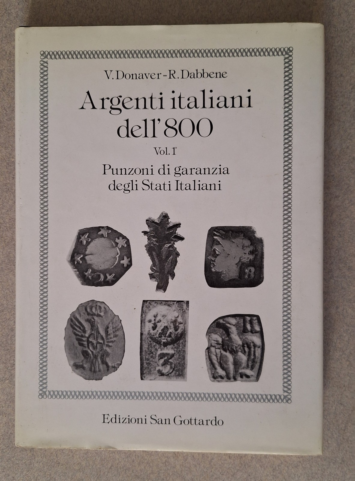 DONAVER DABBENE ARGENTI ITALIANI DELL'800 VOL. 1 ED. SAN GOTTARDO …
