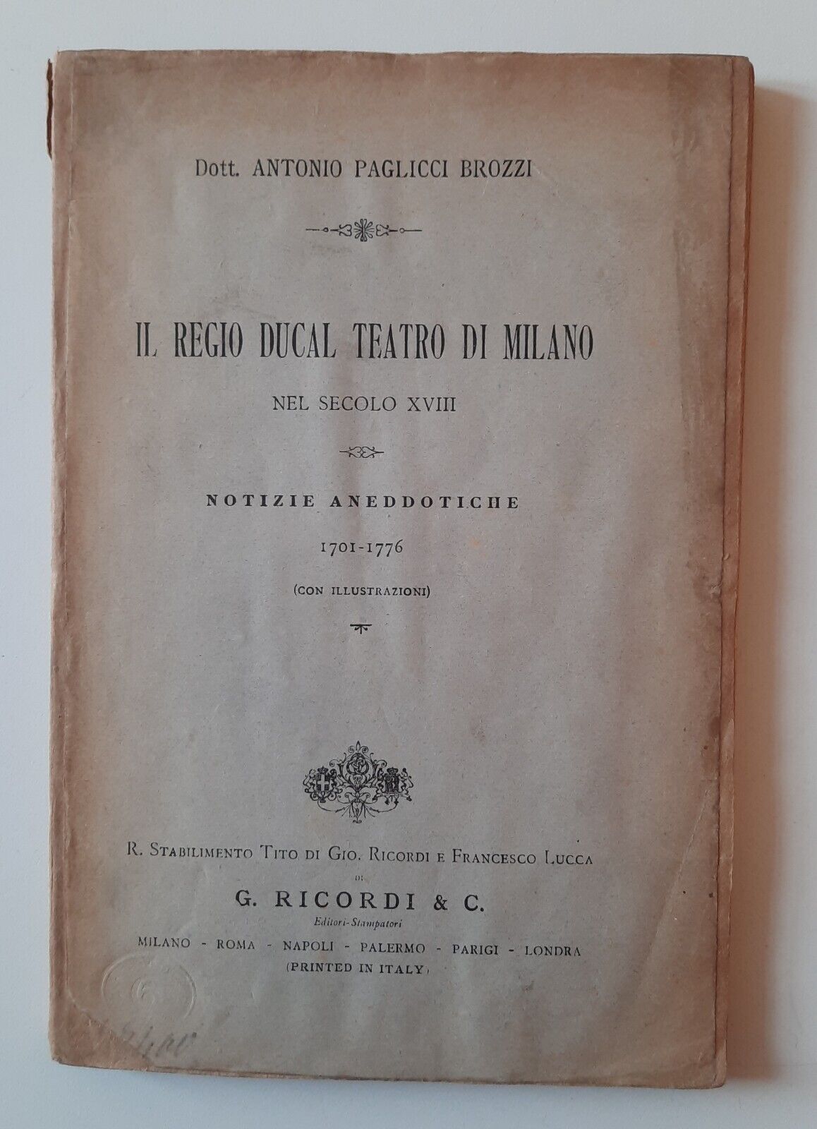 DOTT. A. PAGLICCI BROZZI IL REGIO DUCAL TEATRO DI MILANO …