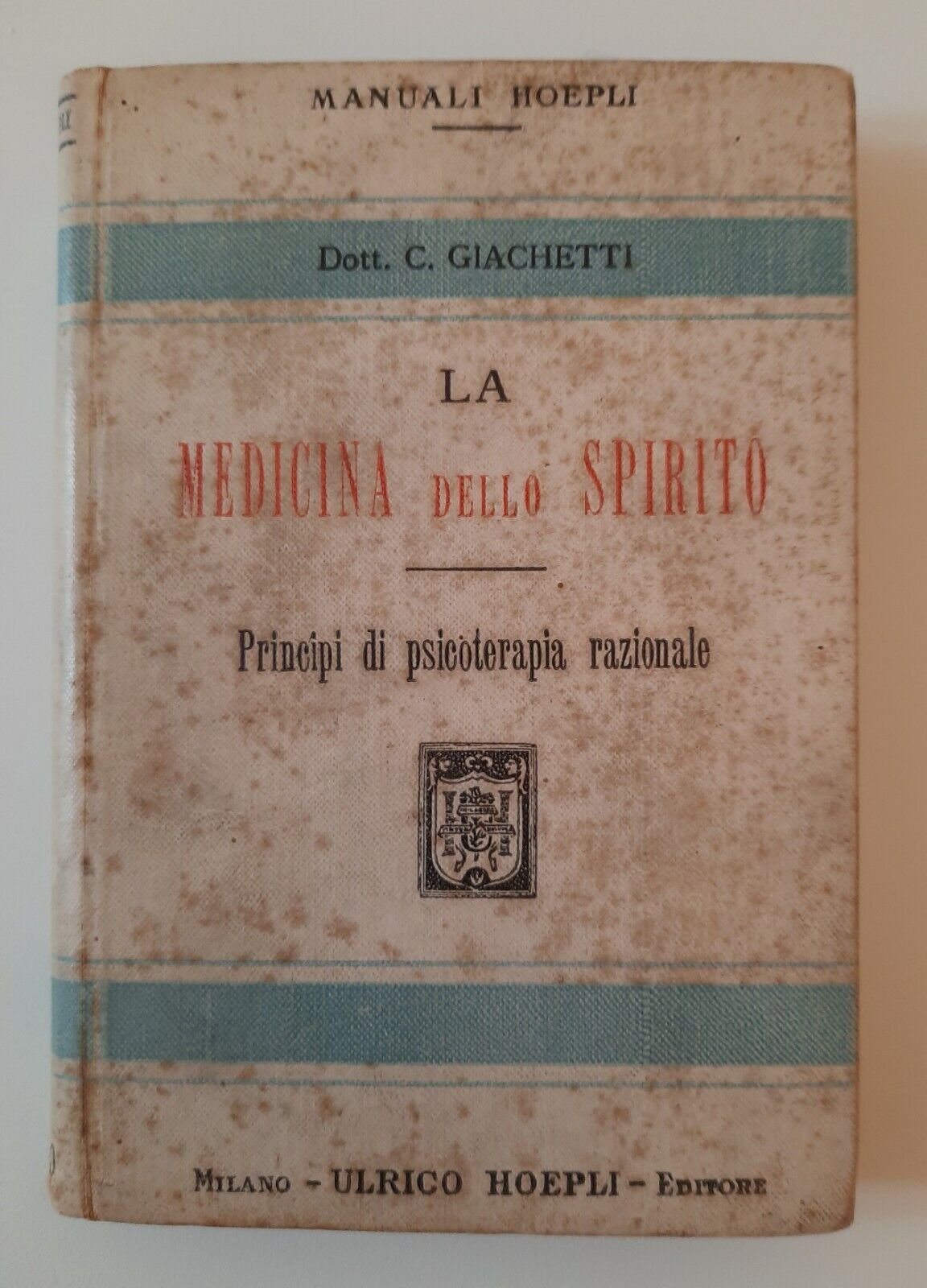 DOTT. C. GIACHETTI LA MEDICINA DELLO SPIRITO MANUALI HOEPLI 1913