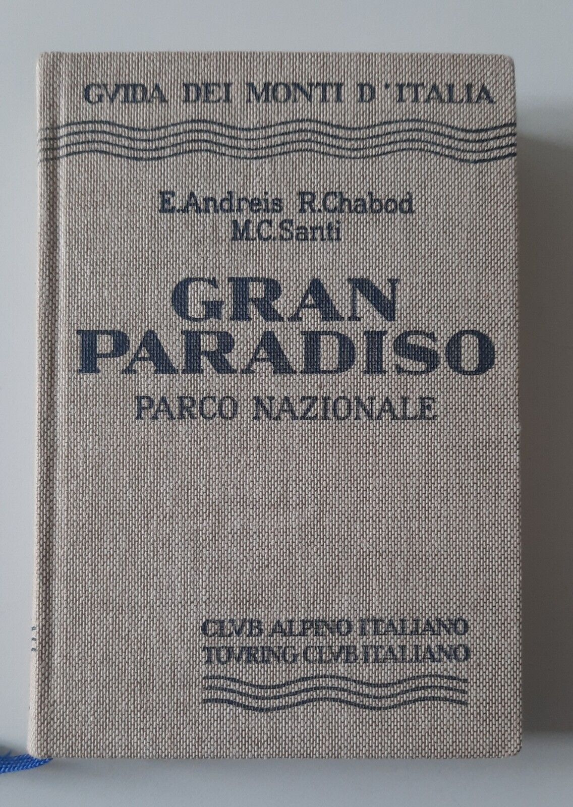 E.ANDREIS R.CHABOD M.C.SANTI GRAN PARADISO PARCO NAZIONALE CAI TOURING CLUB …