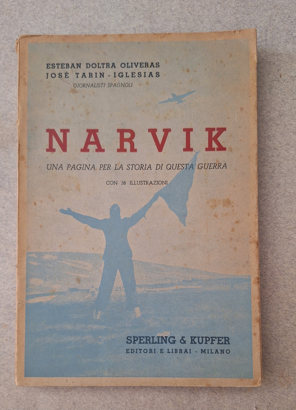 E.D.OLIVERAS J.T.IGLESIAS NARVIK PAGINA STORIA DI QUESTA GUERRA SPERLING 1942