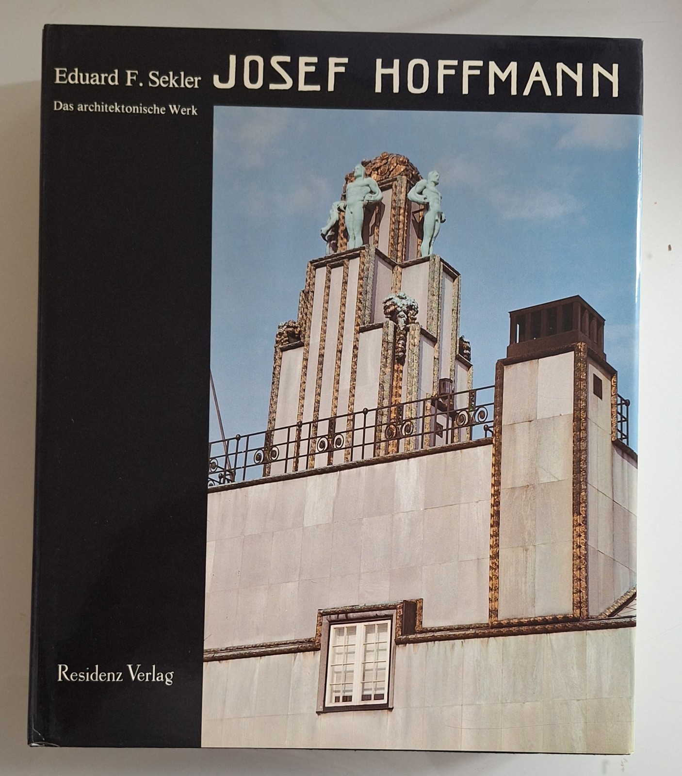 E. F. SEKLER JOSEF HOFFMANN DAS ARCHITEKTONISCHE WERK RESIDENZ 1982