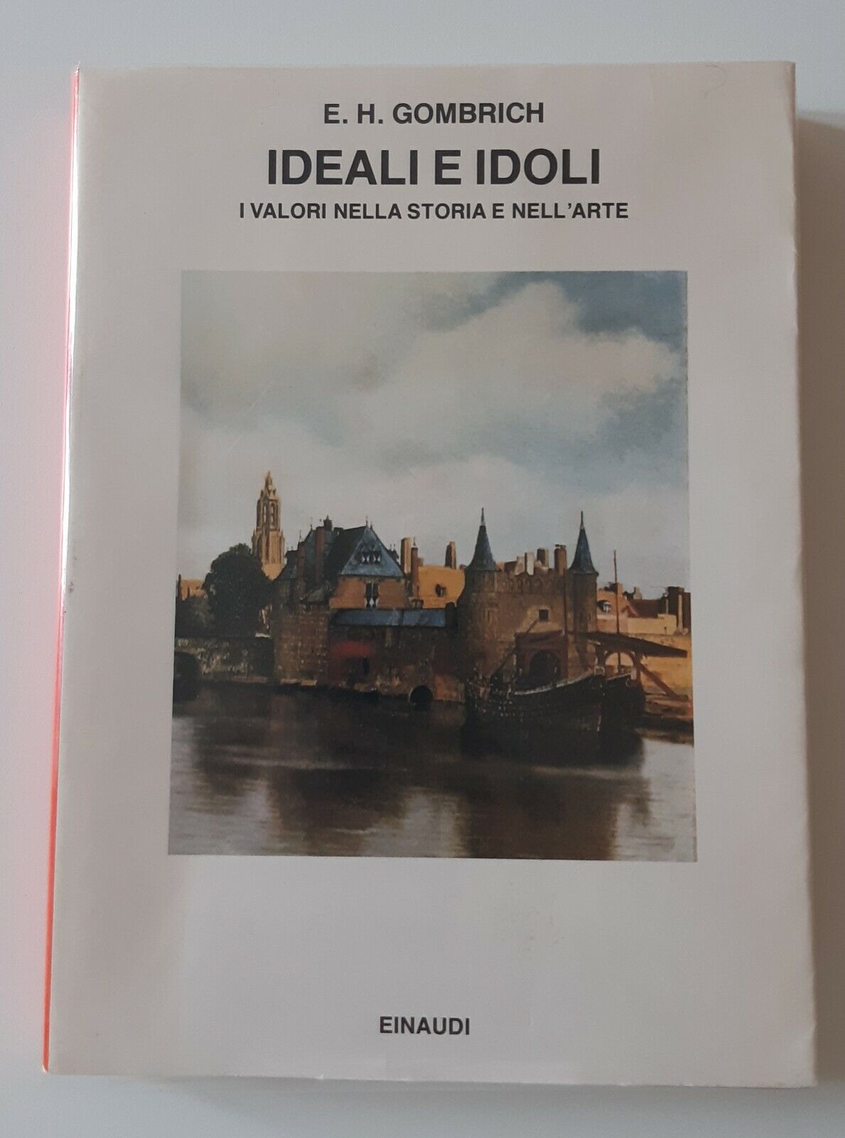 E.H. GOMBRICH IDEALI E IDOLI EINAUDI ED. 1986