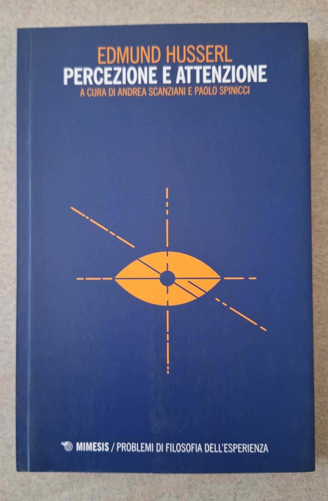 EDMUND HUSSERL PERCEZIONE E ATTENZIONE MIMESIS 2016