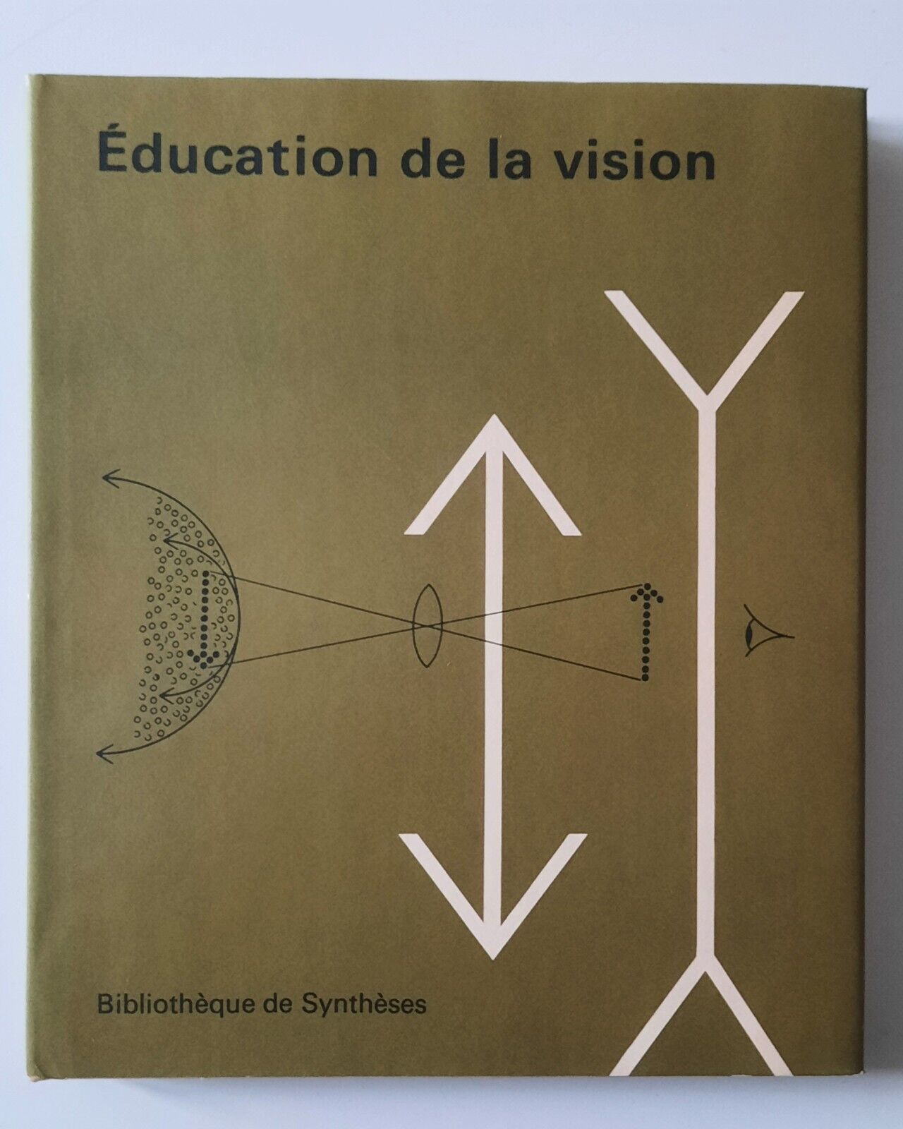 EDUCATION DE LA VISION BIBLIOTHEQUE DE SYNTHESES 1965