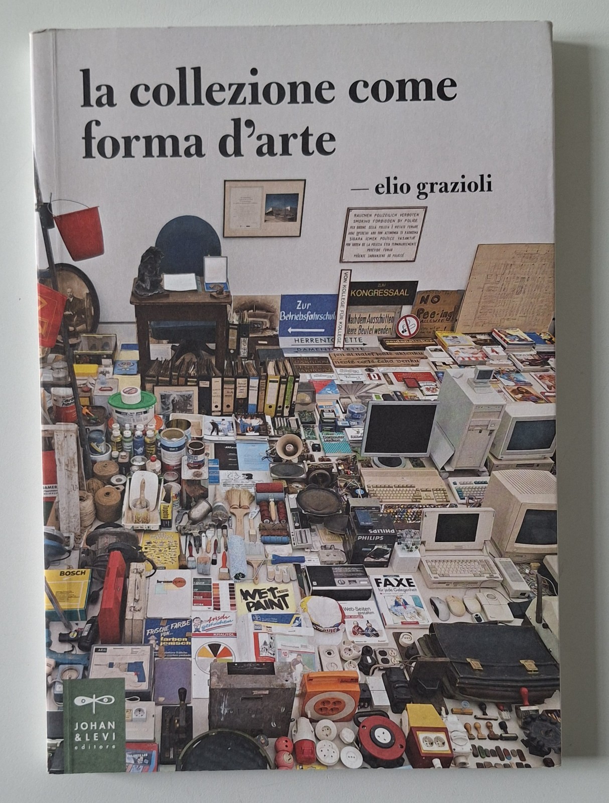 ELIO GRAZIOLI LA COLLEZIONE COME FORMA D'ARTE JOHAN & LEVI …