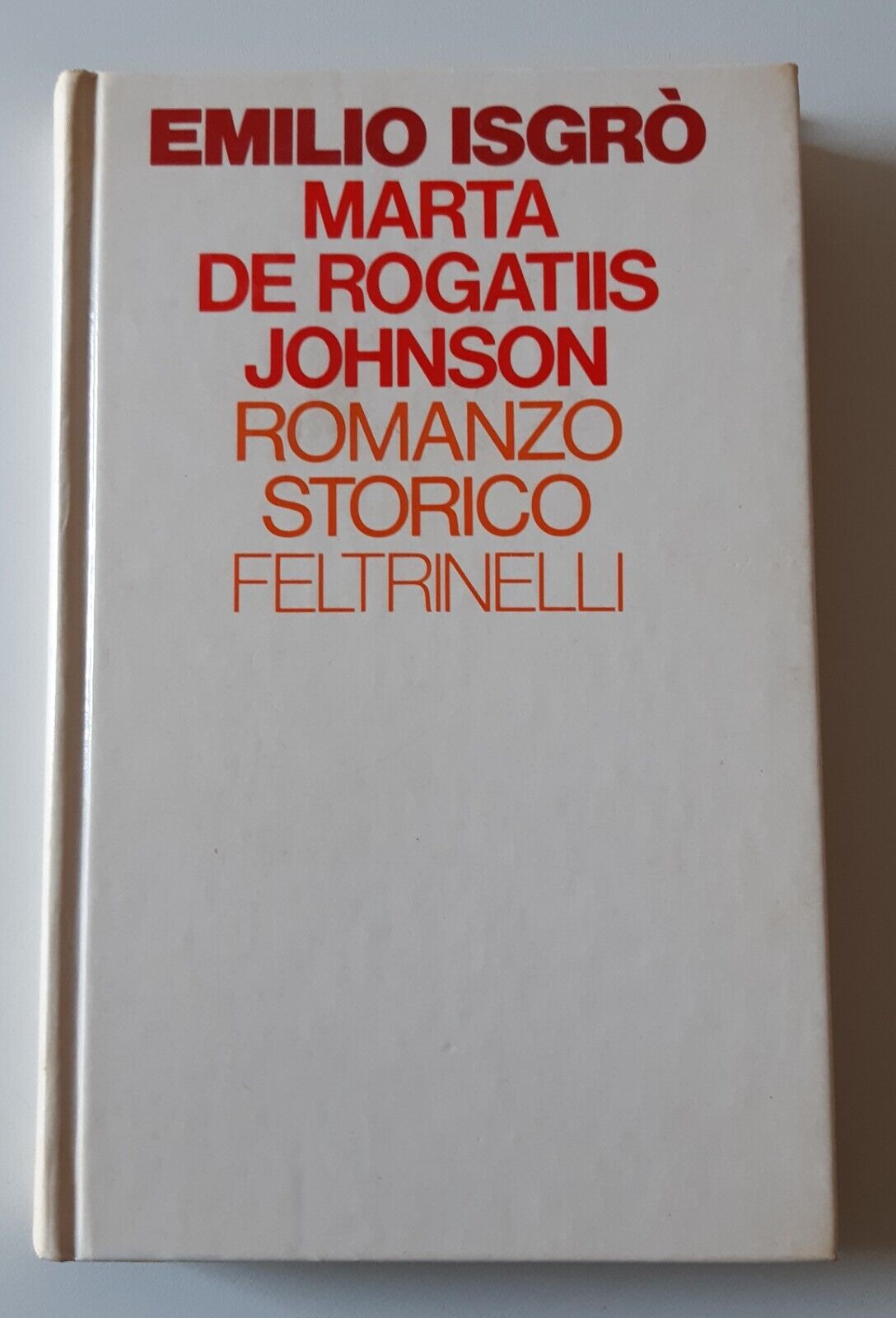 EMILIO ISIGRO' MARTA DE ROGATIIS JOHNSON FELTRINELLI ED. 1977