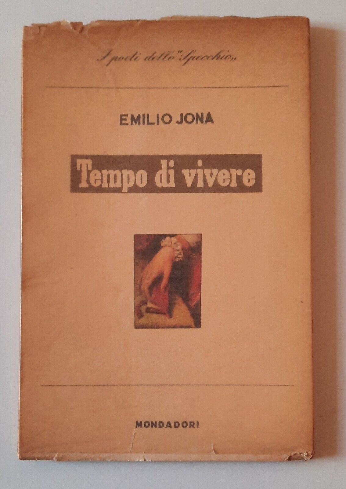 EMILIO JONA TEMPO DI VIVERE MONDADORI POETI DELLO SPECCHIO 1955