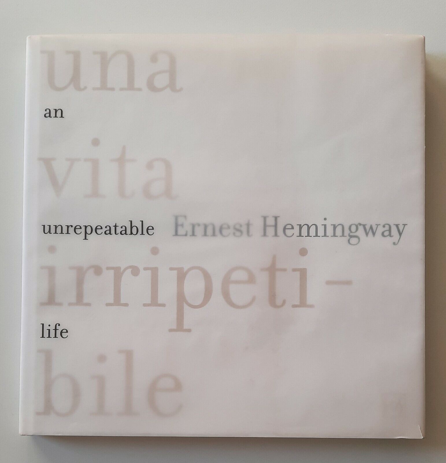 ERNEST HEMINGWAY UNA VITA IRRIPETIBILE ED. FOS 2002