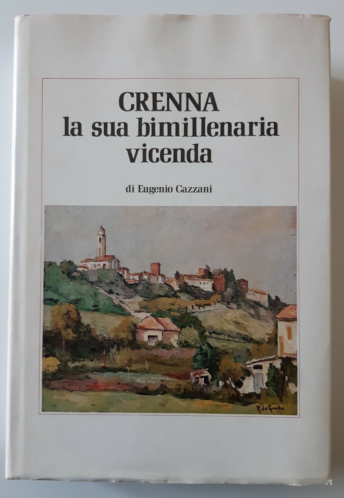 EUGENIO CAZZANI CRENNA LA SUA BIMILLENARIA VICENDA 1987