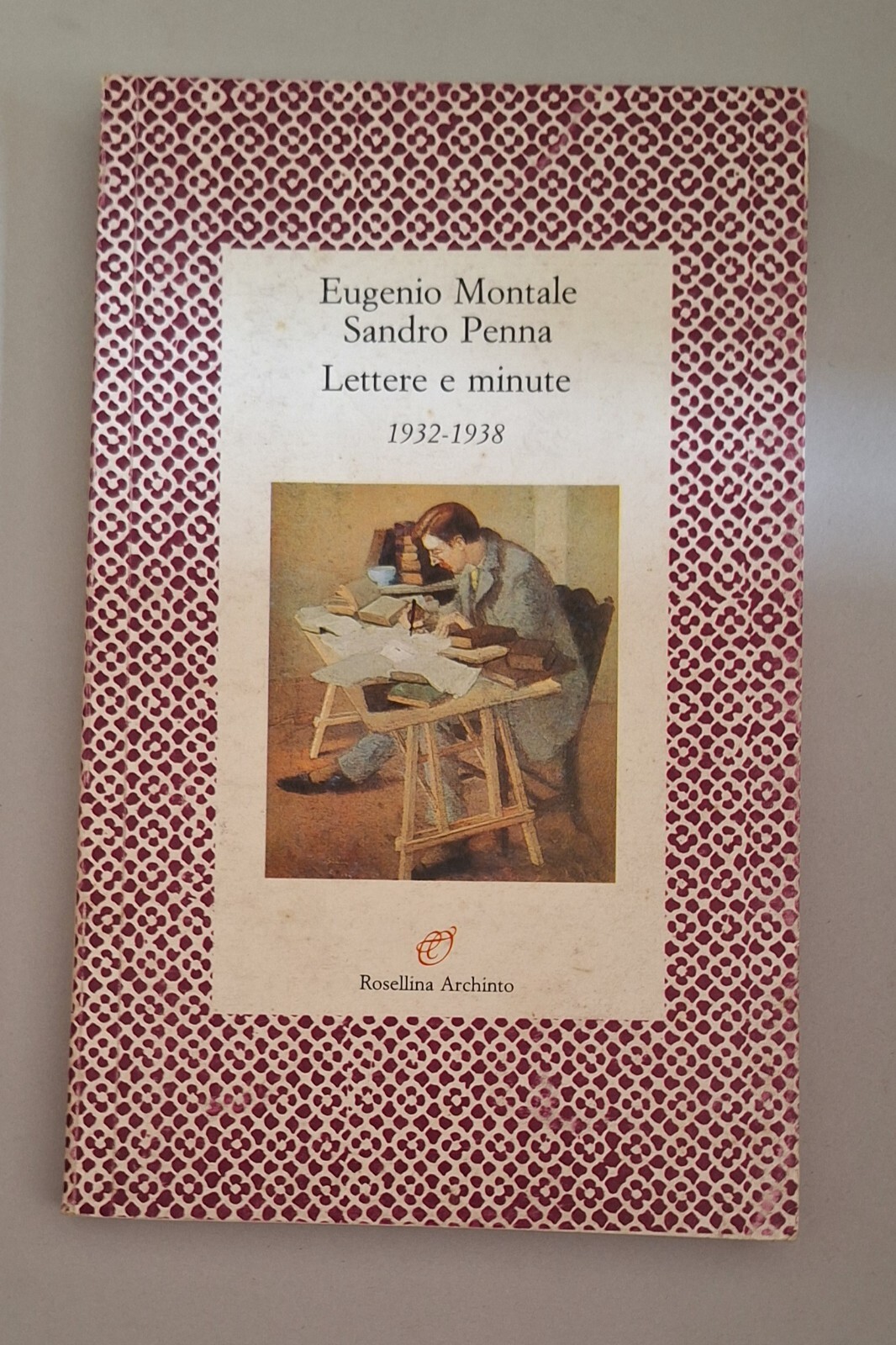 EUGENIO MONTALE SANDRO PENNA LETTERE E MINUTE 1932-1938 ARCHINTO 1995