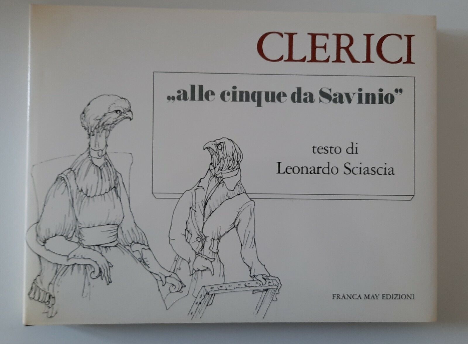F. CLERICI ALLE CINQUE DA SAVINIO TESTO DI SCIASCIA FRANCA …