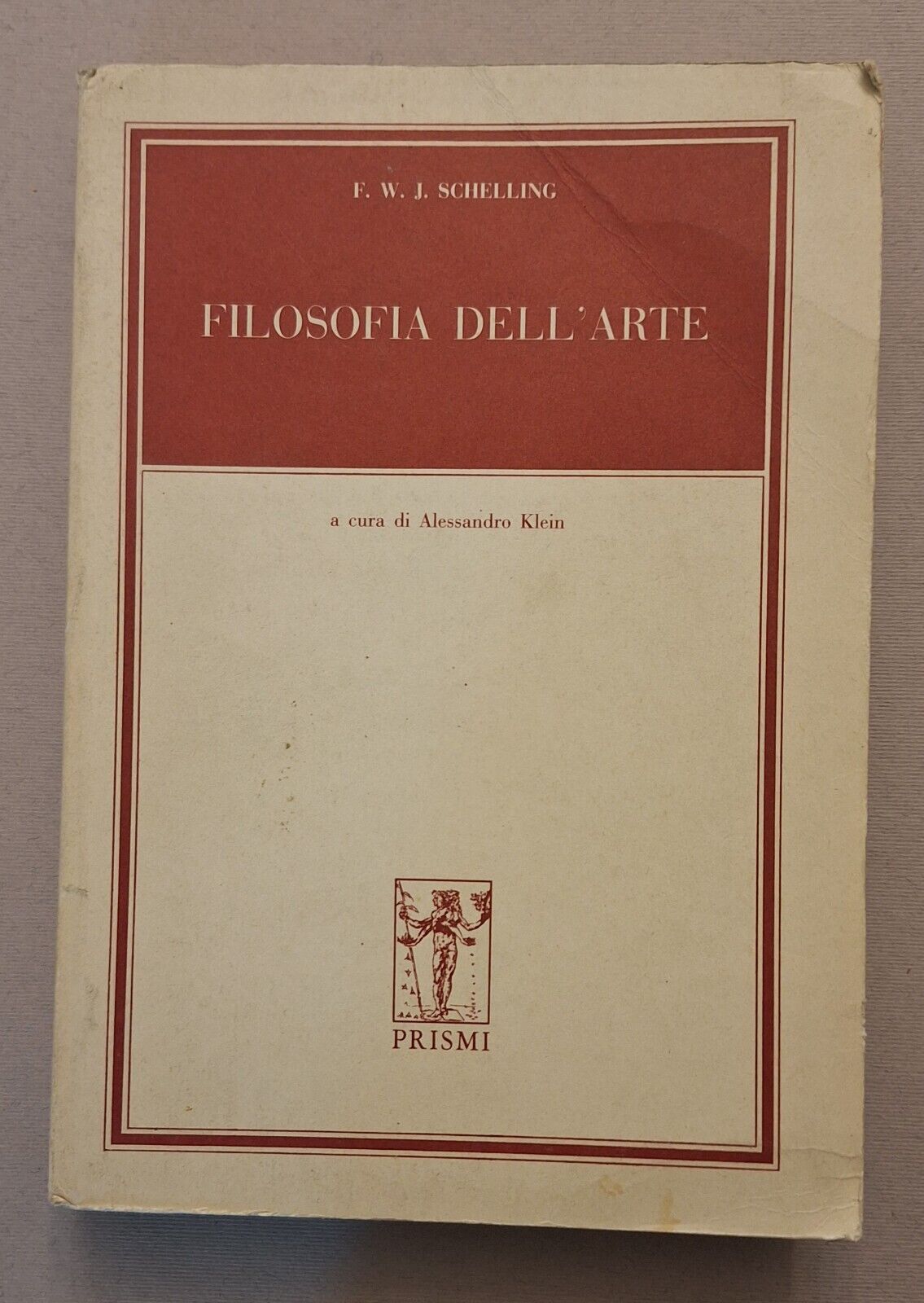 F.W. SCHELLING FILOSOFIA DELL'ARTE PRISMI 1986