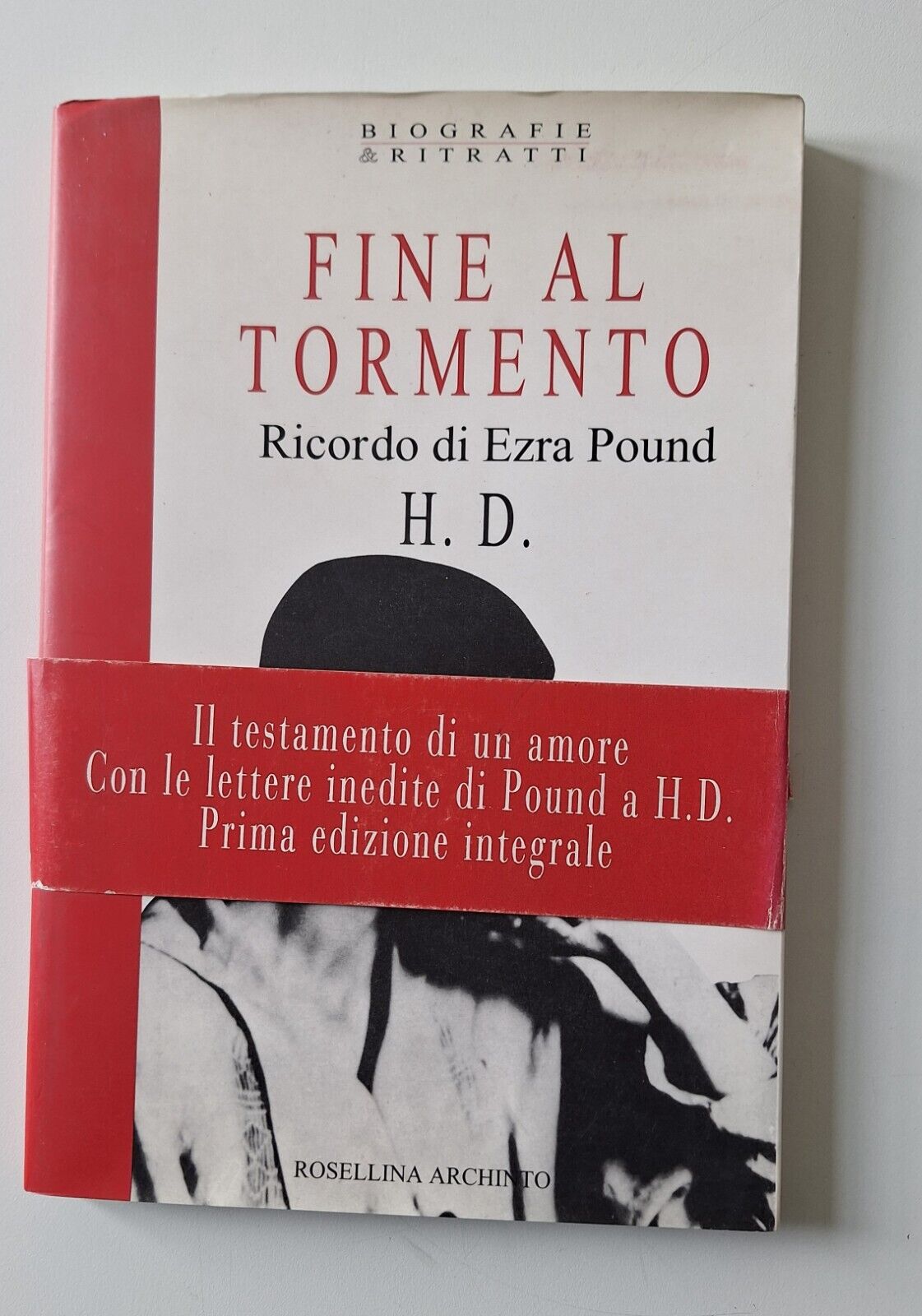 FINE AL TORMENTO RICORDO DI EZRA POUND H.D. ROSELLINA ARCHINTO …