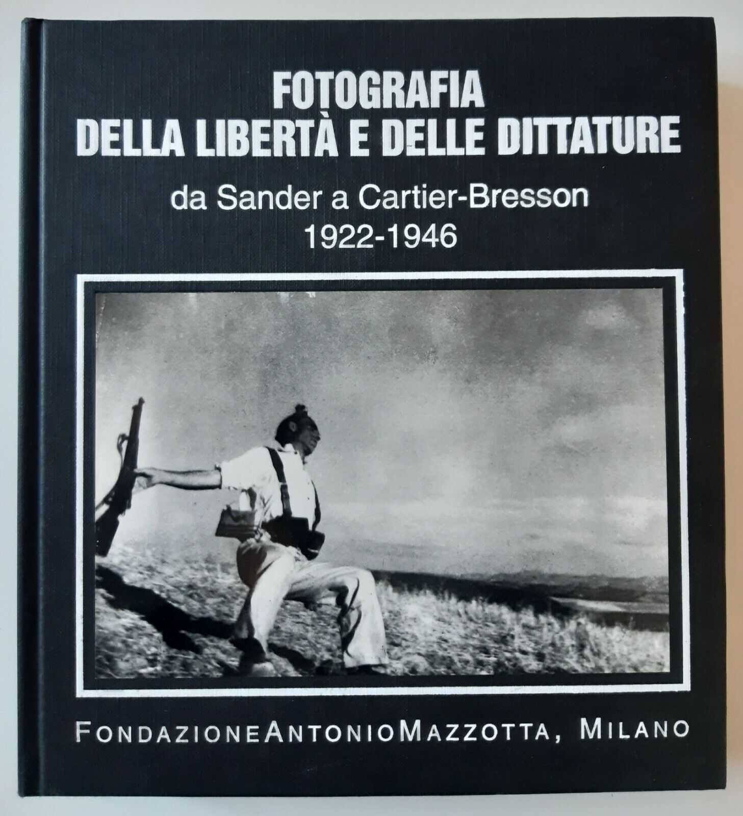 FOTOGRAFIA DELLA LIBERTA' E DELLE DITTATURE FONDAZIONE ANTONIO MASSOTTA 1995