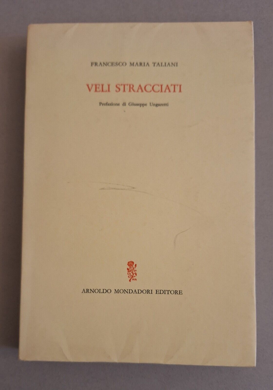 FRANCESCO MARIA TALIANI VELI STRACCIATI MONDADORI 1966