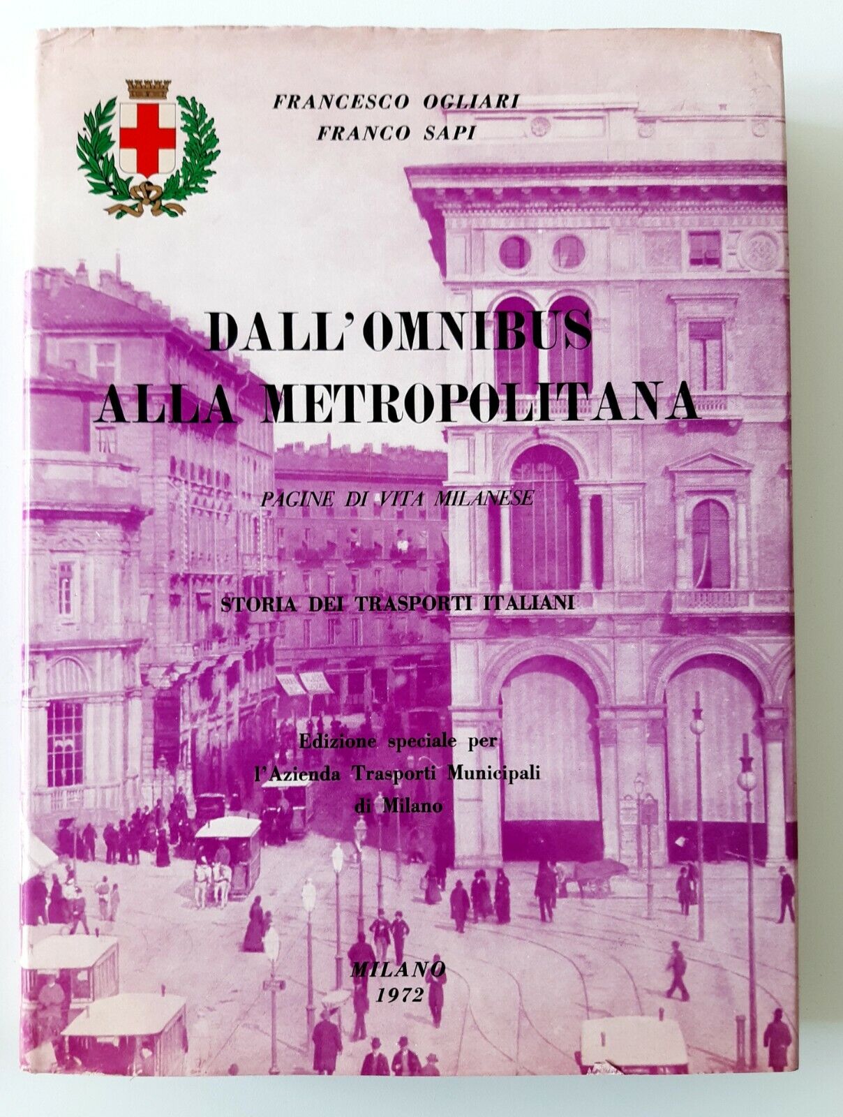 FRANCESCO OGLIARI FRANCO SAPI DALL'OMNIBUS ALLA METROPOLITANA VOL. 1 MILANO …