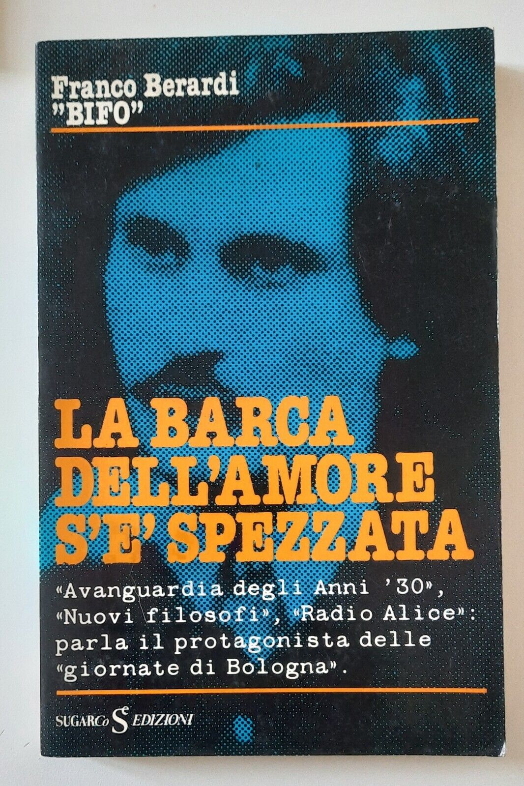 FRANCO BERARDI BIFO LA BARCA DELL'AMORE S'E' SPEZZATA SUGARCO 1978