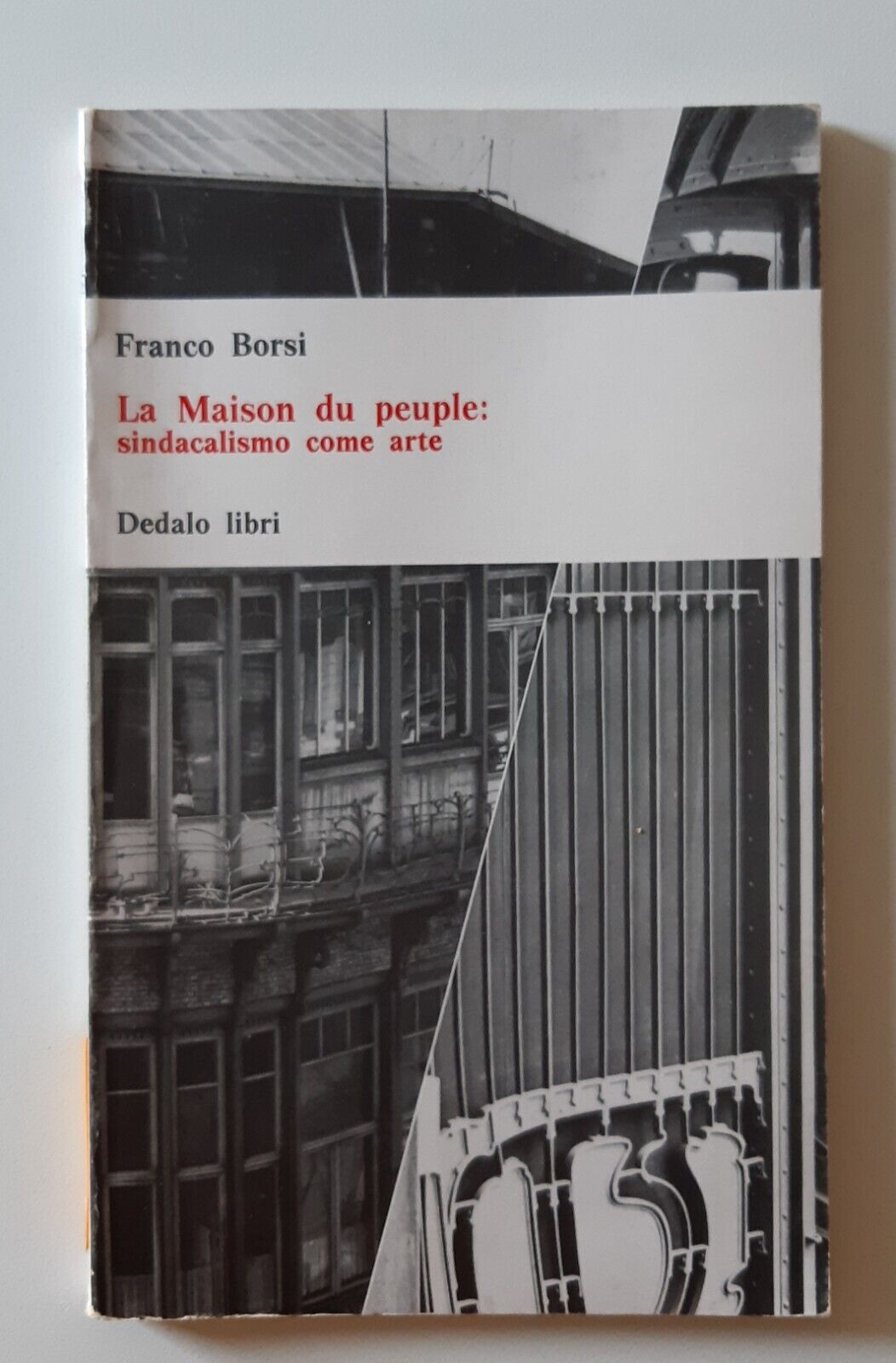 FRANCO BORSI LA MAISON DE PEUPLE DEDALO LIBRI 1978