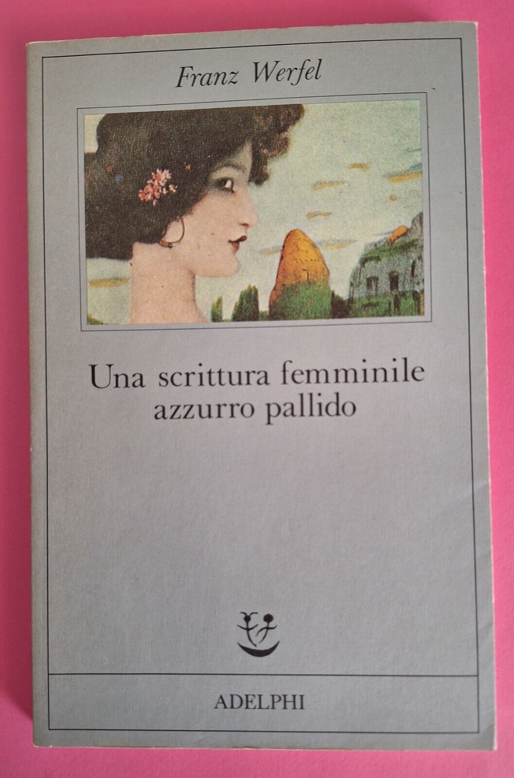 FRANZ WERFEL UNA SCRITTURA FEMMINILE AZZURRO PALLIDO ADELPHI 1992
