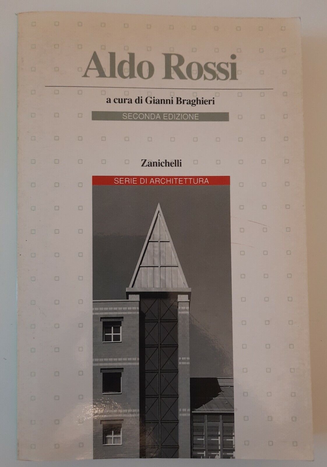 G. BRAGHIERI ALDO ROSSI ZANICHELLI SERIE DI ARCHITETTURA 1981