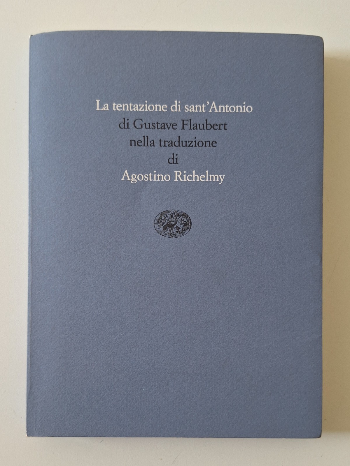 G. FLAUBERT LA TENTAZIONE DI SANT'ANTONIO EINAUDI 1990