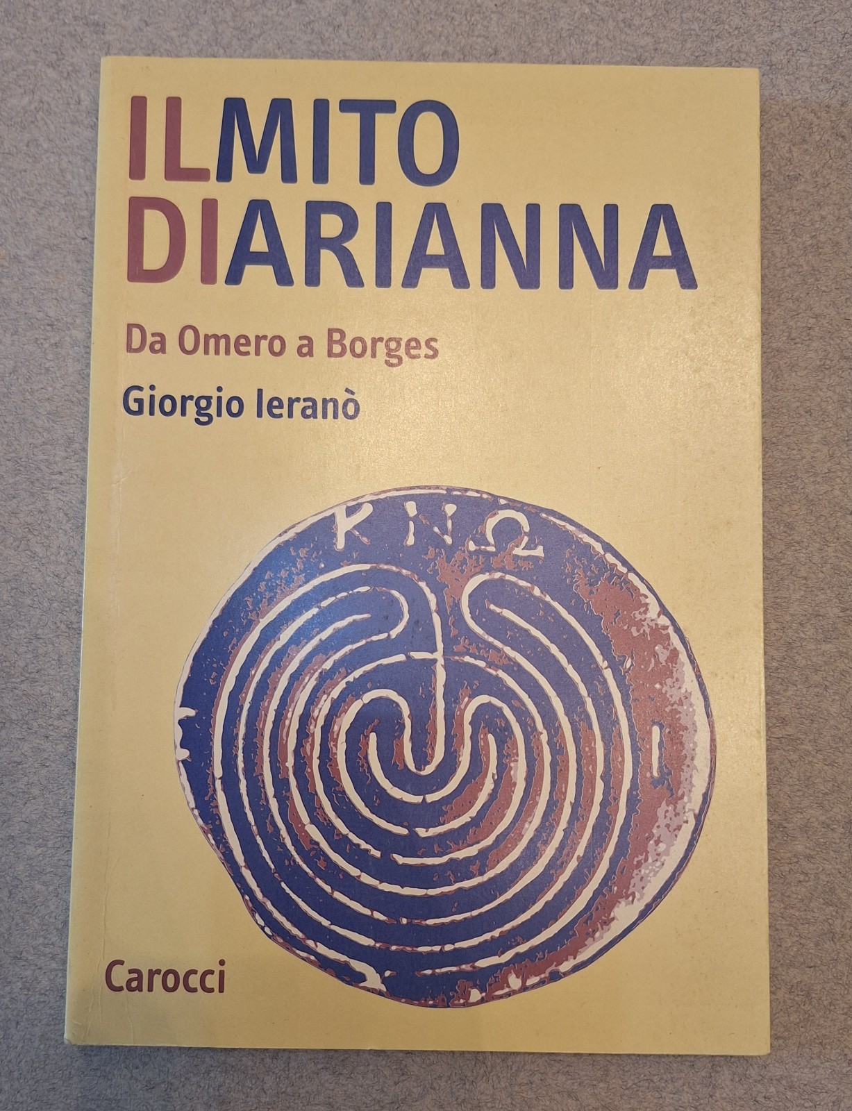 G. IERANO' IL MITO DI ARIANNA DA OMERO A BORGES …