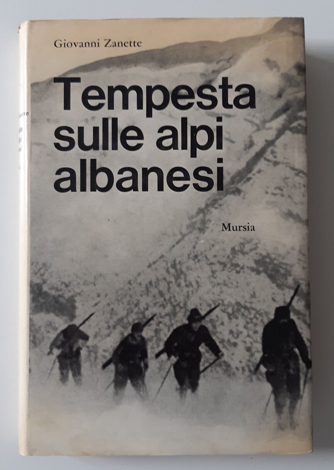 G. ZANETTE TEMPESTA SULLE ALPI ALBANESI MURSIA ED. 1967