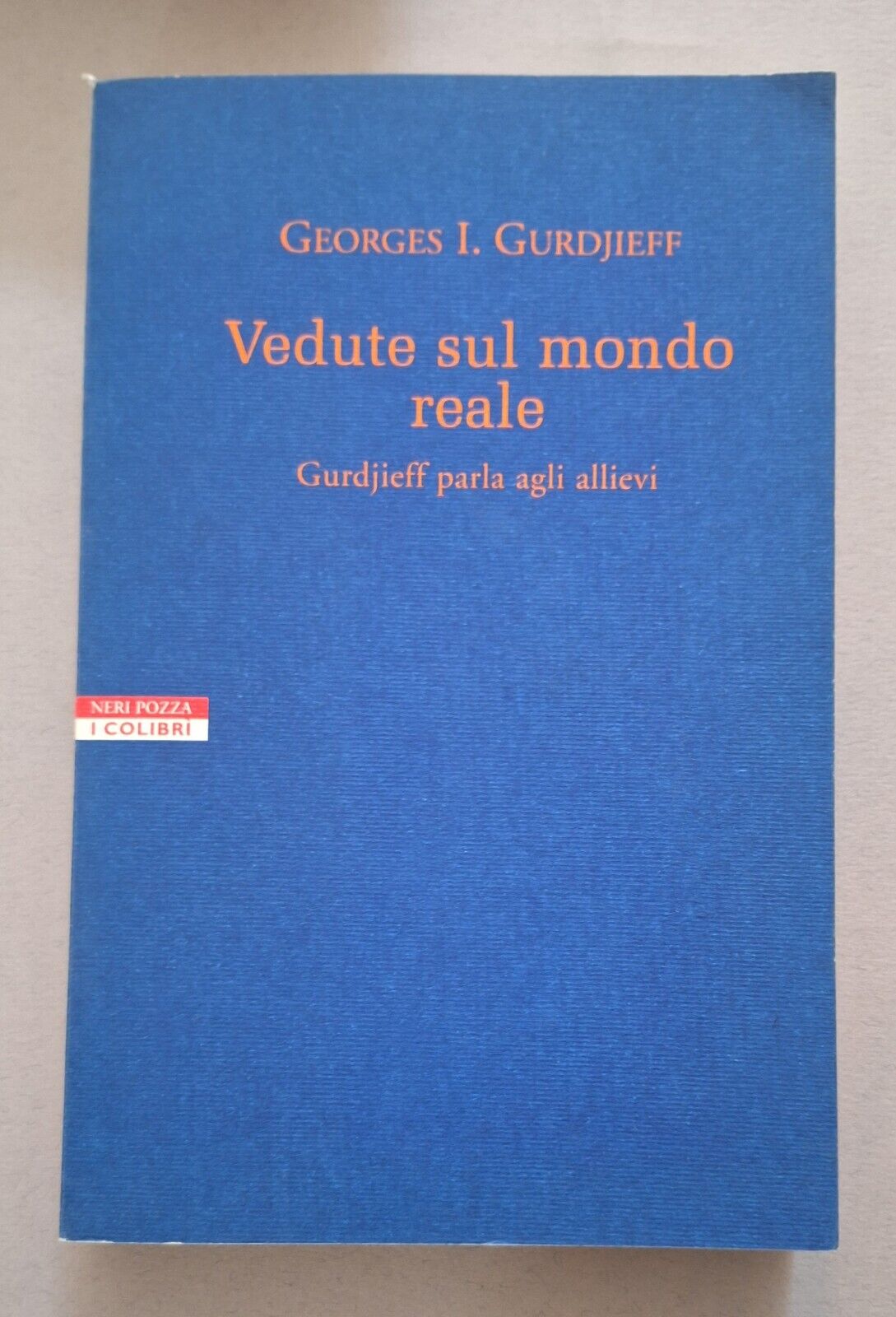 GEORGES I. GURDJIEFF VEDUTE SUL MONDO REALE NERI POZZA 1994