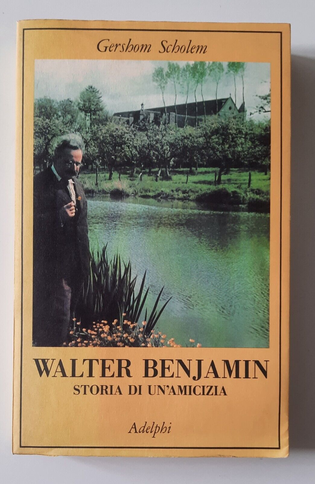 GERSHOM SHOLEM WALTER BENJAMIN STORIA DI UN'AMICIZIA ADELPHI 1992